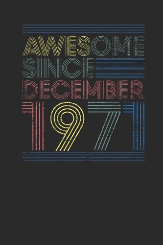 Awesome Since December 1971: Small Lined Notebook - Happy Birthday Gift or Happy Anniversary Gift Idea