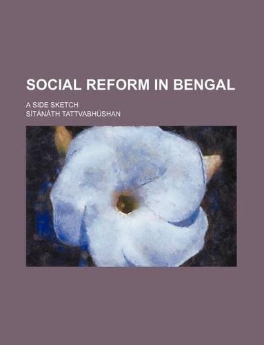 Social Reform in Bengal; A Side Sketch