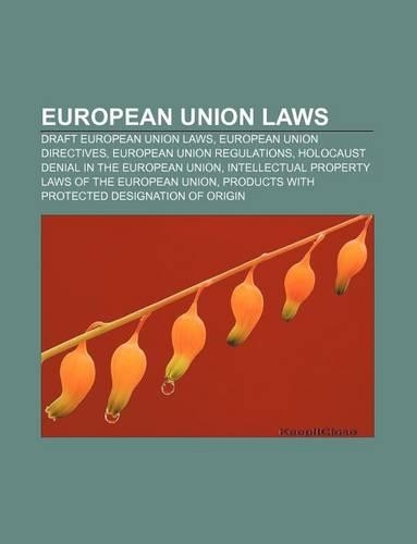 European Union Laws: Draft European Union Laws, European Union Directives, European Union Regulations, Holocaust Denial in the European Union