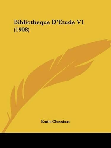 Bibliotheque D'Etude V1 (1908)