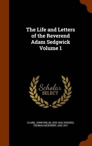 The Life and Letters of the Reverend Adam Sedgwick Volume 1