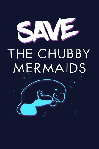 Save The Chubby Mermaids: Cool Manatees Lined Autograph book, Diary, Notebook for Men & Women