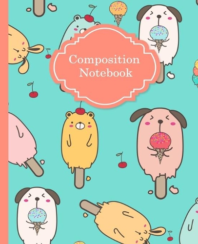 Composition Notebook: Kawaii Puppies and Ice Cream Wide Ruled Paper Journal Wide Blank Lined Workbook for Teens Kids Students Girls for Home School College for Writing No