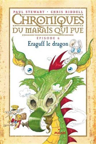 Chroniques Du Marais Qui Pue, Tome 06: Eraguff Le Dragon