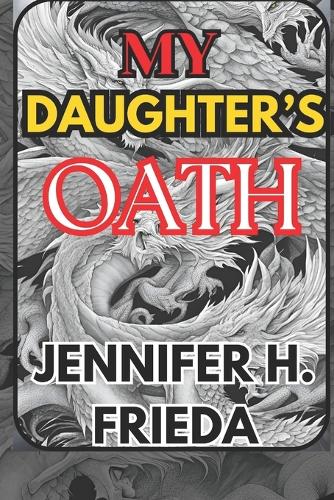 My Daughter's Oath: A Dragon Adventure