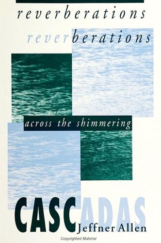 reverberations: across the shimmering CASCADAS(SUNY series, Feminist Philosophy)