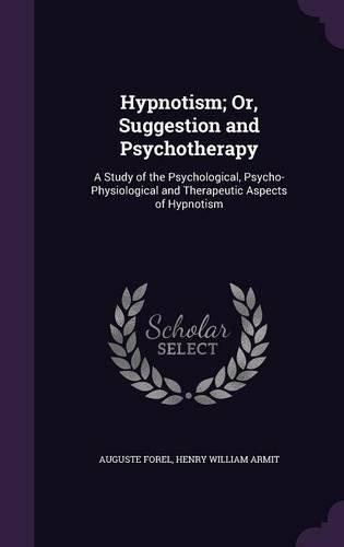 Hypnotism; Or, Suggestion and Psychotherapy