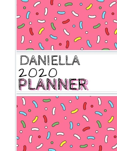 Daniella: : 2020 Personalized Planner: One page per week: Pink sprinkle design