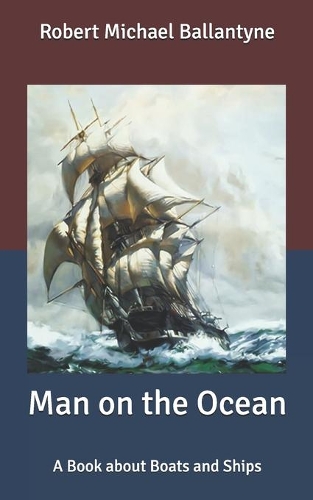 Man on the Ocean: A Book about Boats and Ships