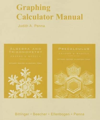 Graphing Calculator Manual for Algebra and Trigonometry: Graphs and Models and  Precalculus: Graphs and Models