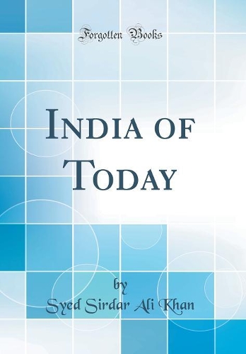 India of Today (Classic Reprint)