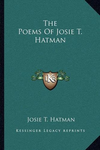 The Poems Of Josie T. Hatman