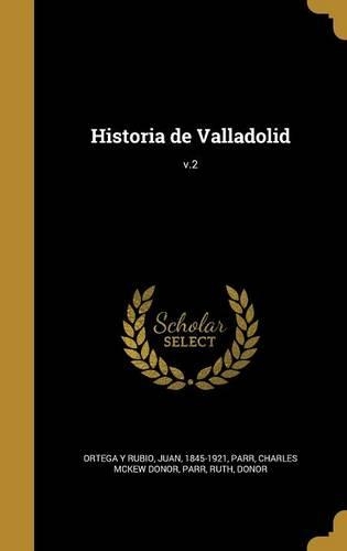 Historia de Valladolid; v.2