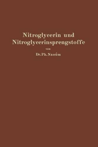 Nitroglycerin und Nitroglycerinsprengstoffe (Dynamite): mit besonderer Berücksichtigung der dem Nitroglycerin verwandten und homologen Salpetersäureester