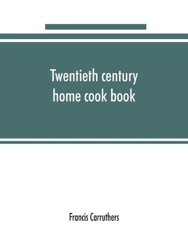 Twentieth century home cook book
