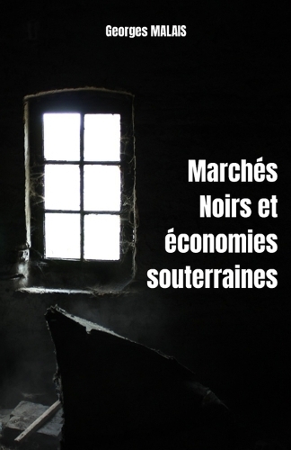 Marchés noirs et économies souterraines
