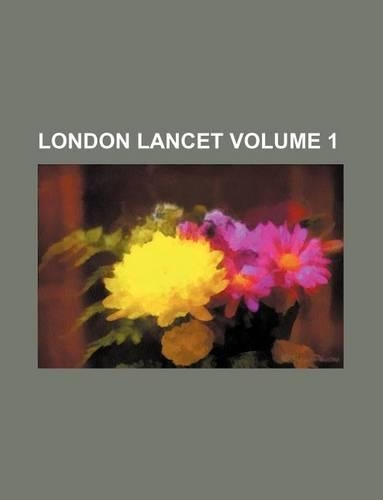 London Lancet Volume 1