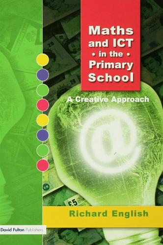 Maths and ICT in the Primary School: A Creative Approach