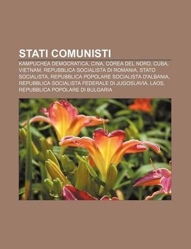 Stati Comunisti: Kampuchea Democratica, Cina, Corea del Nord, Cuba, Vietnam, Repubblica Socialista Di Romania, Stato Socialista