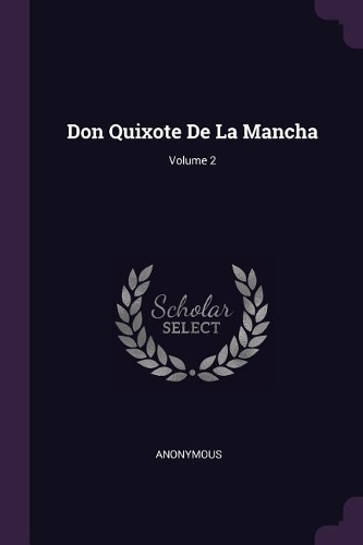 Don Quixote De La Mancha; Volume 2