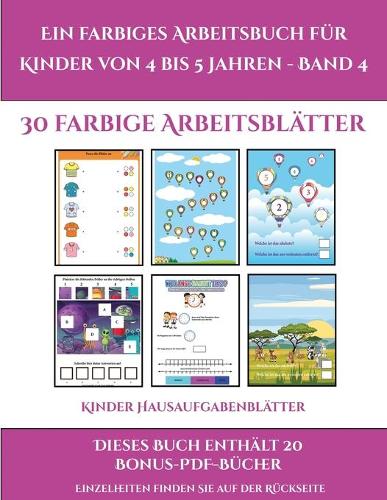 Kinder Hausaufgabenblätter (Ein farbiges Arbeitsbuch für Kinder von 4 bis 5 Jahren - Band 4)