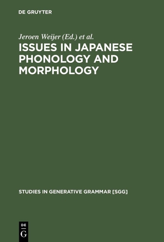 Issues in Japanese Phonology and Morphology: (51 Studies in Generative Grammar [SGG])