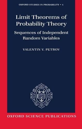 Limit Theorems of Probability Theory: Sequences of Independent Random Variables(4 Oxford Studies in Probability)