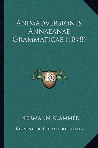 Animadversiones Annaeanae Grammaticae (1878)