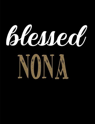 Blessed Nona: Blank Lined Journal