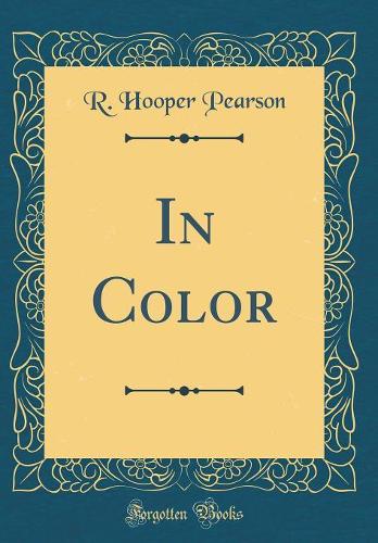 In Color (Classic Reprint)