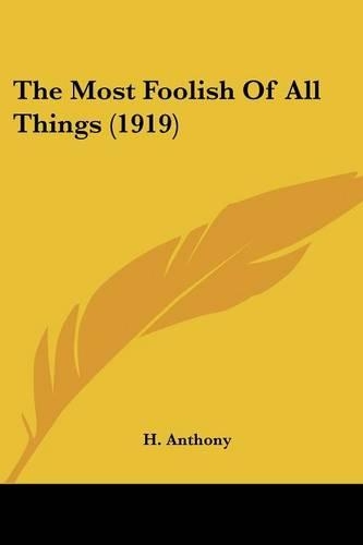 The Most Foolish Of All Things (1919)