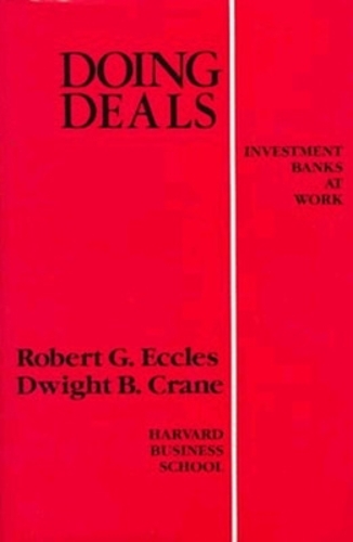 Doing Deals: Investment Banks at Work