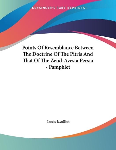 Points Of Resemblance Between The Doctrine Of The Pitris And That Of The Zend-Avesta Persia - Pamphlet