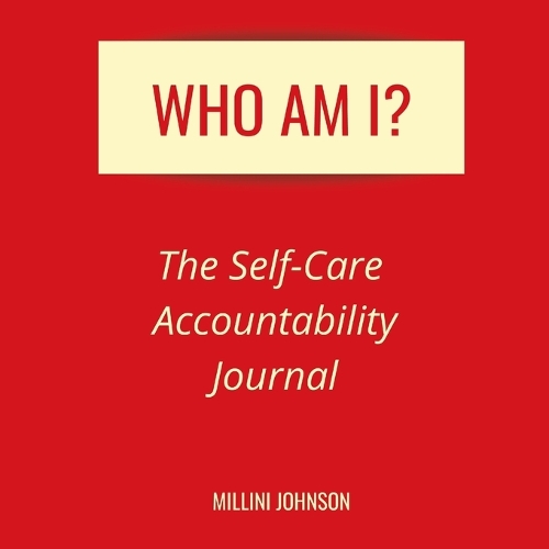 Who Am I? The Self-Care Accountability Journal