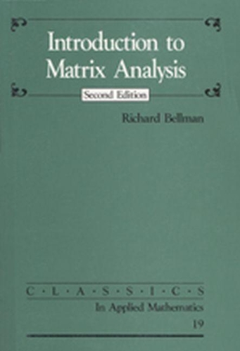 Introduction to Matrix Analysis: (Classics in Applied Mathematics)