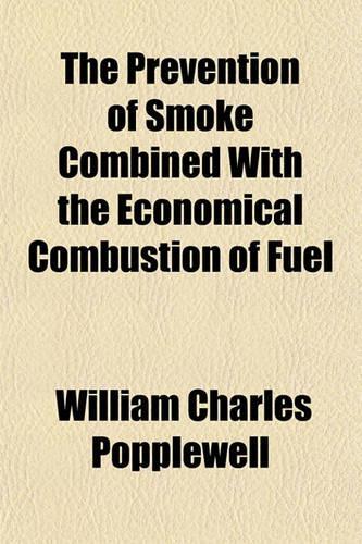 The Prevention of Smoke Combined with the Economical Combustion of Fuel