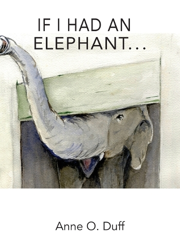 If I Had an Elephant...