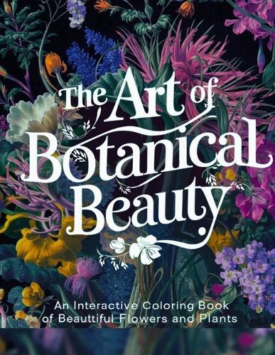 The Art of Botanical Beauty