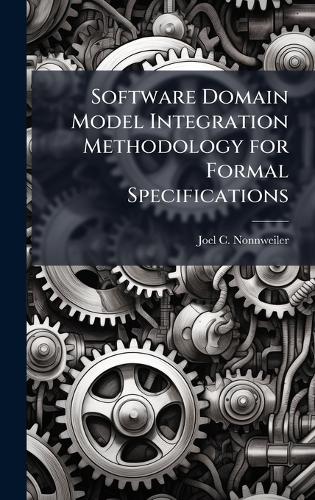 Software Domain Model Integration Methodology for Formal Specifications