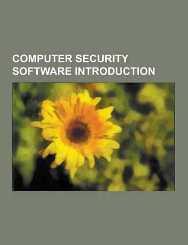 Computer Security Software Introduction: Acf2, Advanced Intrusion Detection Environment, Annvix, Application Protocol-Based Intrusion Detection System