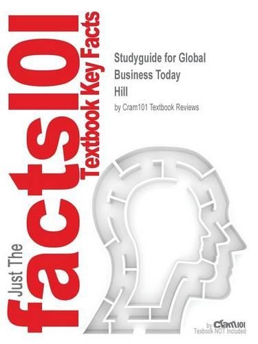 Studyguide for Global Business Today by Hill, ISBN 9780078112621