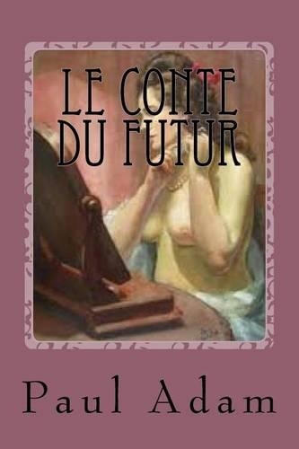 Le Conte du Futur: Roman Fiction
