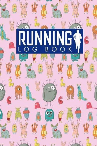 Running Log Book: My Running Diary, Runners Training Log, Running Logs, Track Distance, Time, Speed, Weather, Calories & Heart Rate(52 Running Log Books)