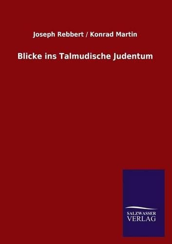 Blicke ins Talmudische Judentum