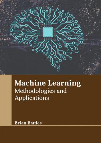 Machine Learning: Methodologies and Applications