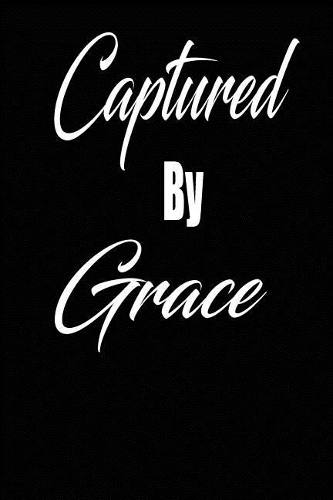 Captured by Grace