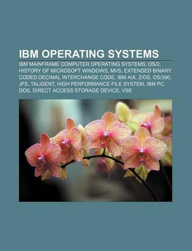 IBM Operating Systems: IBM Mainframe Computer Operating Systems, OS/2, History of Microsoft Windows, MVS