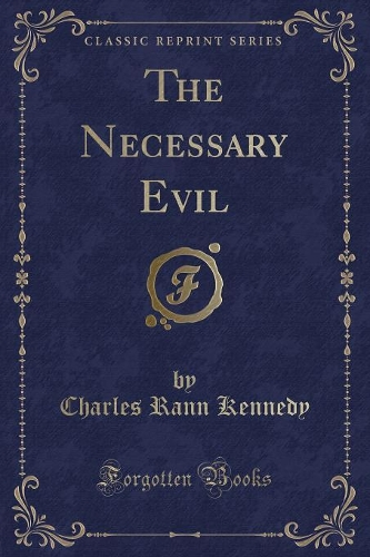 The Necessary Evil (Classic Reprint)