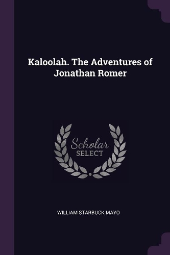 Kaloolah. The Adventures of Jonathan Romer