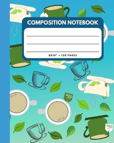 Composition Notebook: Tea Party Blue Cover 8x10" 120 Pages Wide Ruled Paper, Inspirational Journal & Doodle Diary, School Book Supplies